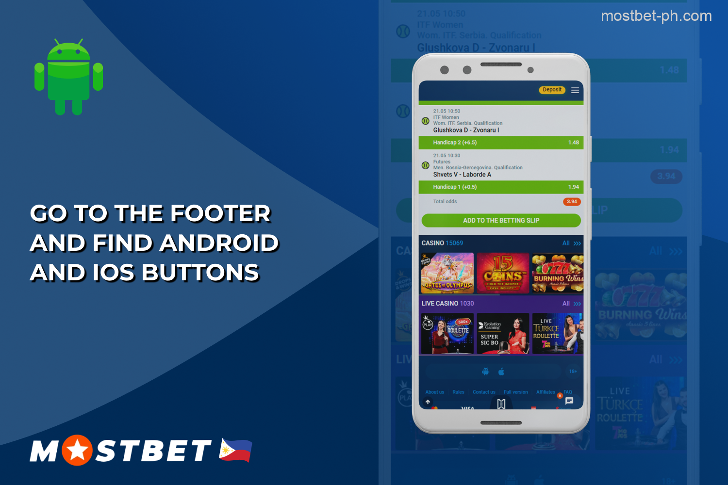 To install the Mostbet mobile app, players from the Philippines must find the Android and iOS buttons on the website