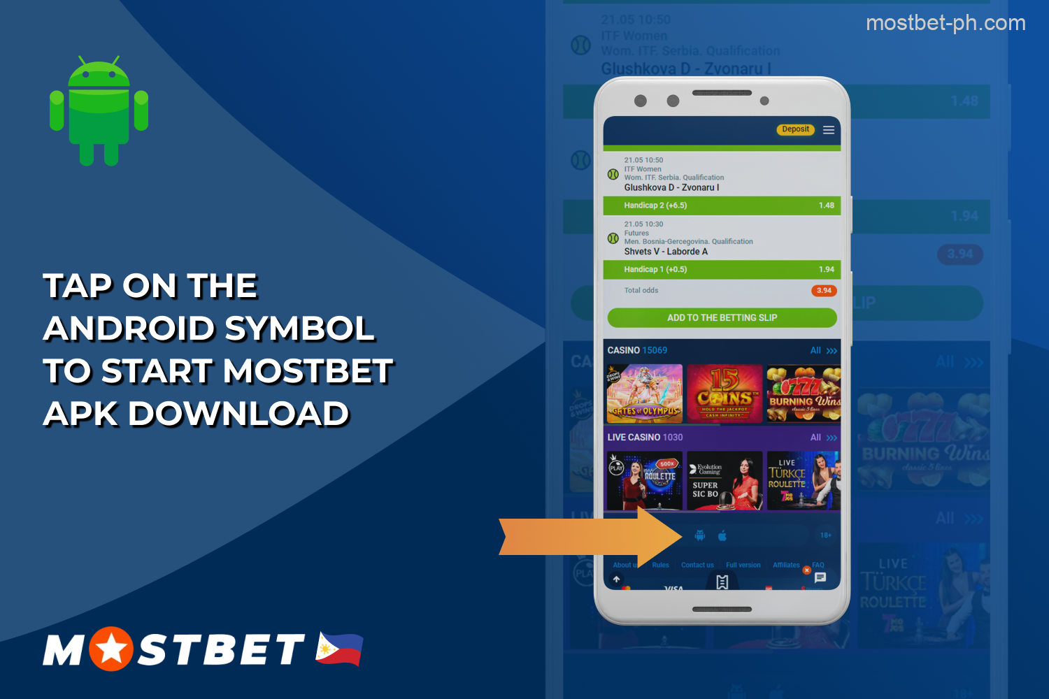 Players from the Philippines should click on the Android symbol to start downloading the Mostbet APK